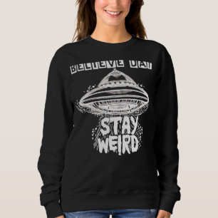 Sudadera Cree Que Data Stay Weird Ufo Flying Object Alien S