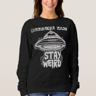 Sudadera Cree Que Data Stay Weird Ufo Flying Object Alien S