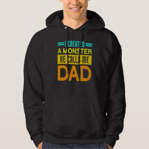Sudadera Creé Un Monstruo Que Me Llama Padre Padre