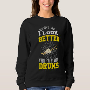 Sudadera Créeme Me veo mejor cuando estoy tocando tambores