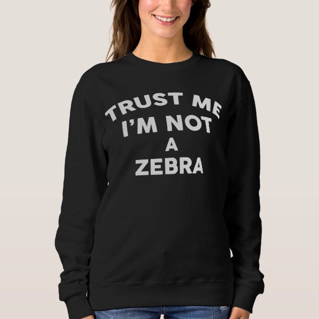 Sudadera Créeme, no soy un ZEBRA ZEBRA (Anverso)