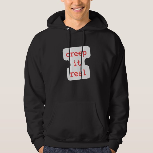 Sudadera creep it real (Anverso)