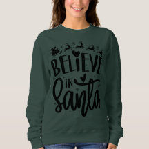 Creer en Santa - Navidades Sweatshirts