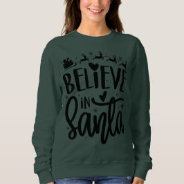 Sudadera Creer en Santa - Navidades Sweatshirts
