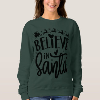 Sudadera Creer en Santa - Navidades Sweatshirts