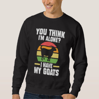 Sudadera Crees que estoy solo Tengo mis cabras Granja de ca