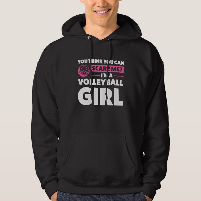 Sudadera crees que puedes asustarme soy una chica de voleib (Anverso)
