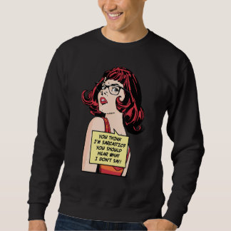 Sudadera Crees que soy sarcástico deberías escuchar lo que 