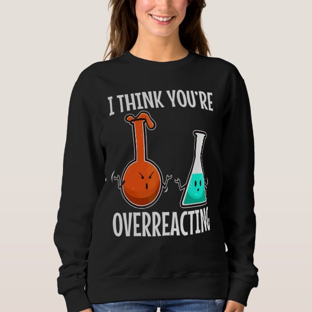 Sudadera Creo que estás exagerando la ciencia del nerd 2 (Anverso)