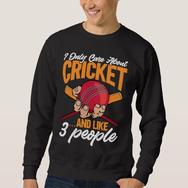 Sudadera Cricket  I Only Care About Cricket u2026and like 3 (Anverso)