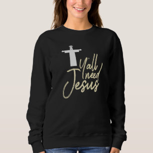 Sudadera Cristian Todos Necesitan a Jesús Dios Sureño