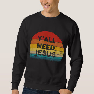 Sudadera Cristiano gracioso - Todos necesitan a Jesús - Ide