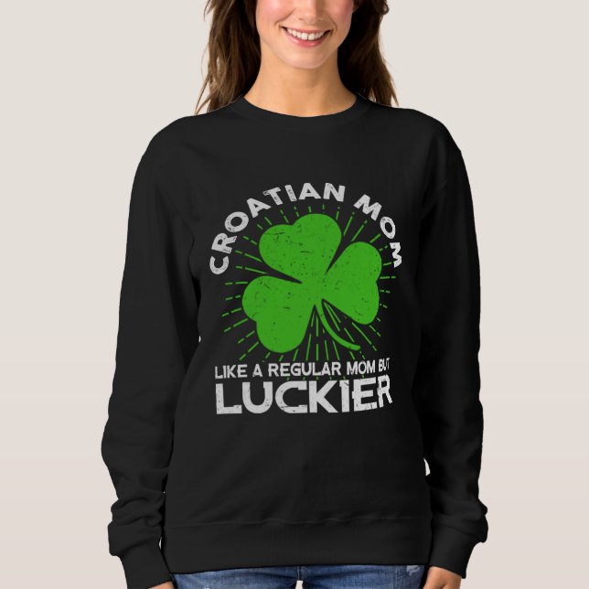 Sudadera Croatian Mom St Patrick s Day Lucky Irish Mama (Anverso)