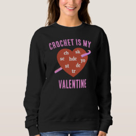 SUDADERA CROCHET IS MY VALENTINE
