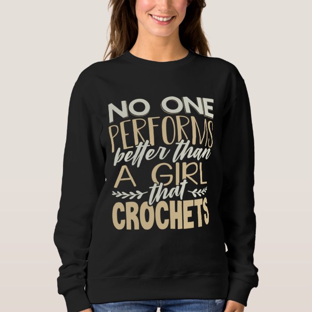 Sudadera Crocheter No One Performs Better Than Girl That Cr (Anverso)