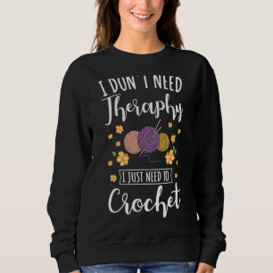 Sudadera Crocheting: No necesito terapia, solo necesito cur