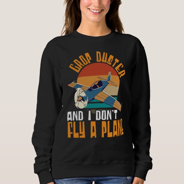 Sudadera Crop Duster And I Dont Fly A Plane Crop Duster  1 (Anverso)