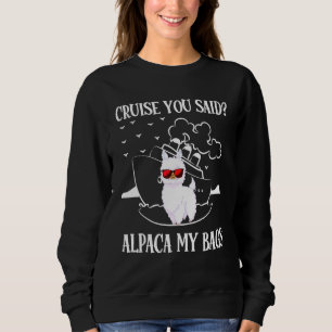 Sudadera Cruceros dijiste Alpaca My Bags Alpaca Fan Family
