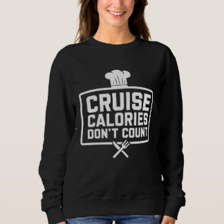 Sudadera Cruise Calories don t Count cruise ship vacation