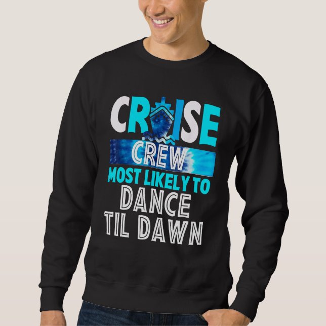 Sudadera Cruise Crew Most Likely To Dance Til Dawn Blue Tie (Anverso)