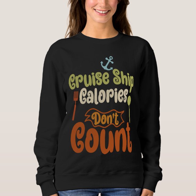 Sudadera Cruise Ship Calories Don't Count Cruise Fun Design (Anverso)