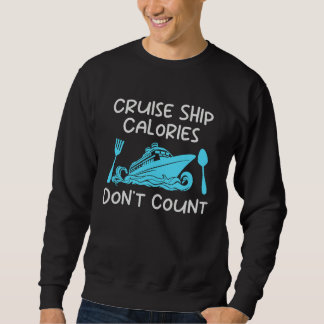 Sudadera Cruise Ship Calories Don't Count Cruise Fun Design