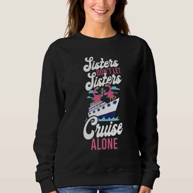 Sudadera Cruise Ship Vacation Sister Girl Sisters Don't Let (Anverso)
