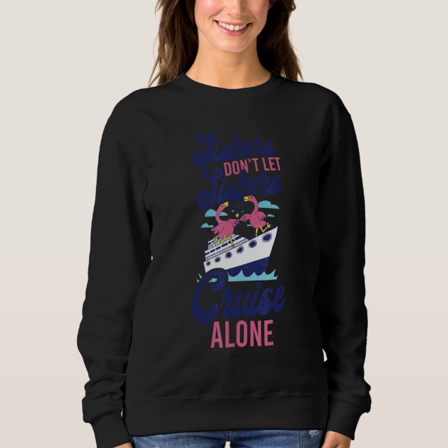 Sudadera Cruise Ship Vacation Sister Girl Sisters Don't Let (Anverso)