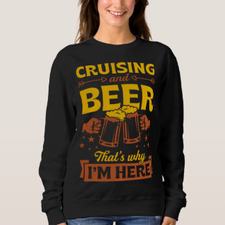 Sudadera Cruising And Beer That s Why I m Here Cruise Ship 