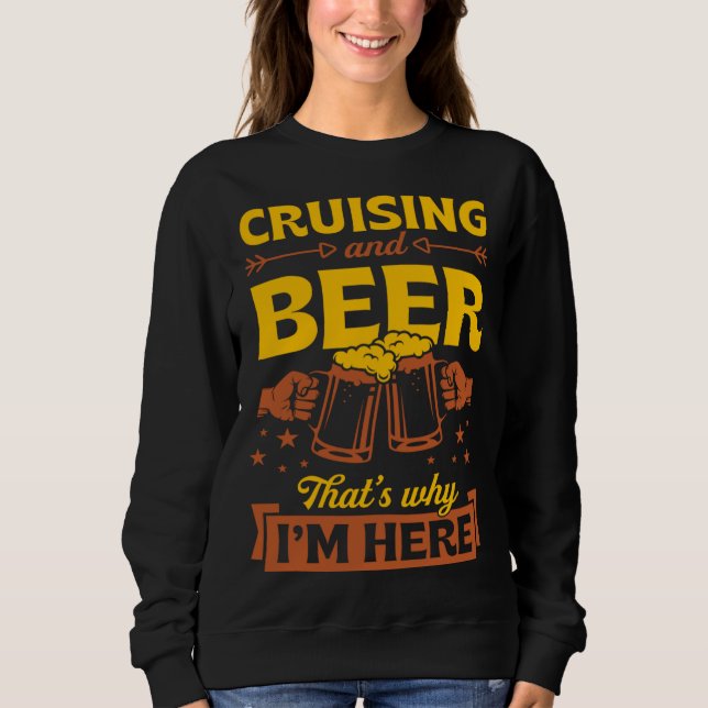 Sudadera Cruising And Beer That s Why I m Here Cruise Ship  (Anverso)