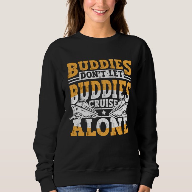 Sudadera Cruising Buddies Don t Let Buddies Cruise Alone Va (Anverso)