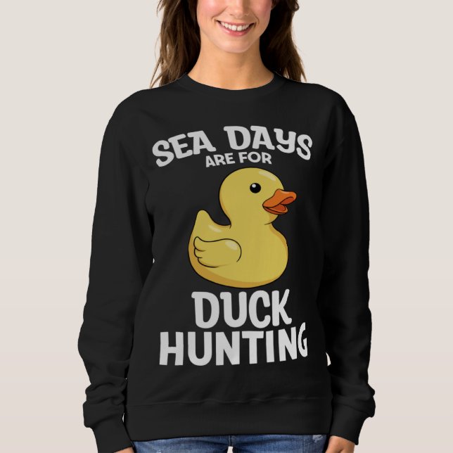 Sudadera Cruising Sea Days Are For Duck Hunting Rubber Duck (Anverso)