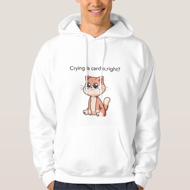 Sudadera Crying Is Cardio, Right? | Cute Crying Cat Design (Anverso)