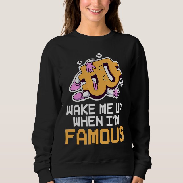Sudadera Crypto Currency Pixel Wake Me Up When I'm Famous (Anverso)