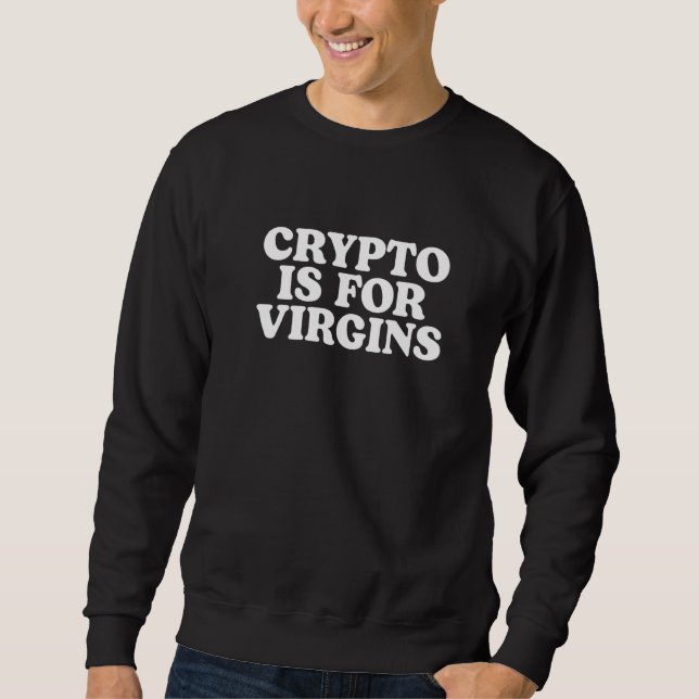 Sudadera Crypto Es Para Vírgenes (Anverso)