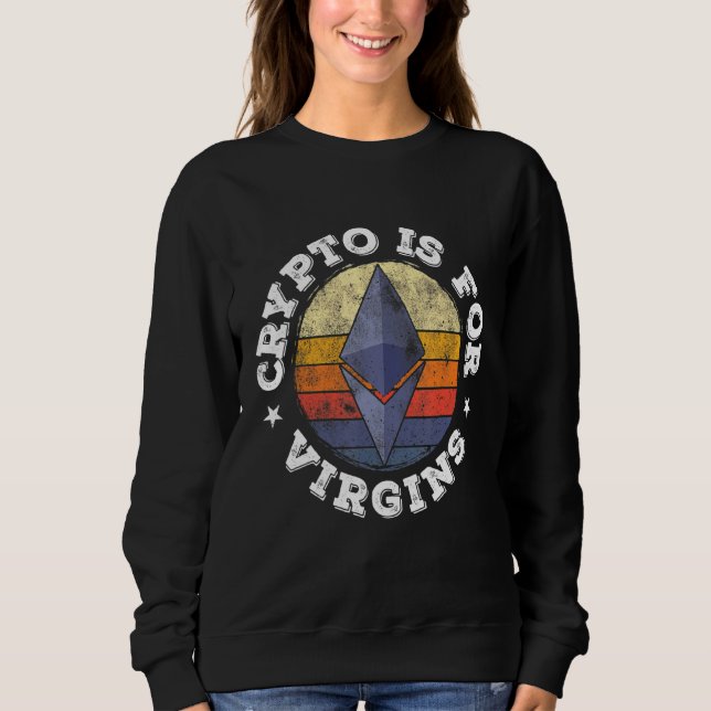 Sudadera Crypto Es Para Vírgenes Gracioso Eéreo Altcoins Cr (Anverso)