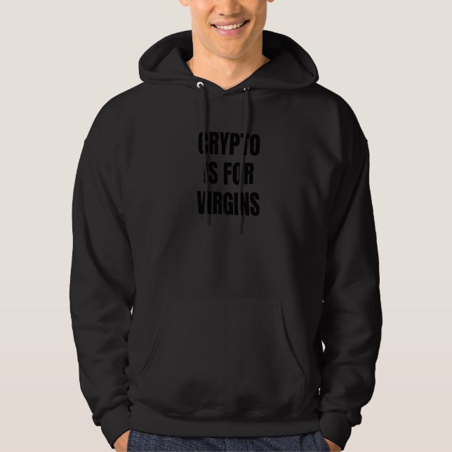 Sudadera Crypto Es Para Virgins Shirt Crypto Tee Crypto Es  (Anverso)