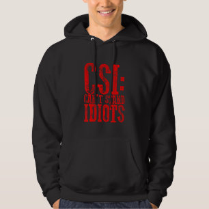 Sudadera Csi no puede soportar idiotas