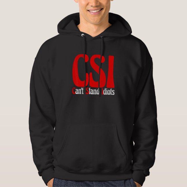 Sudadera CSI no soporta a los idiotas (Anverso)