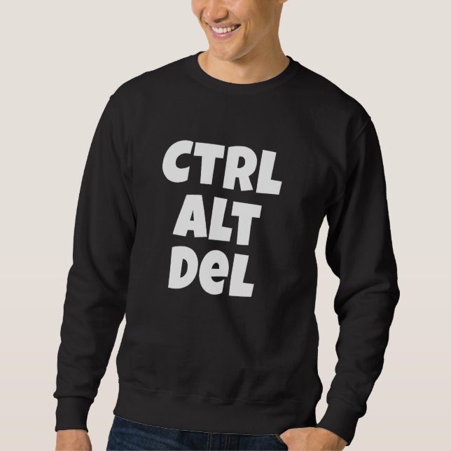Sudadera Ctrl Alt Del Funny Tech Help Desk (Anverso)