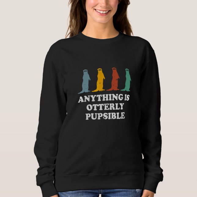 Sudadera Cualquier Cosa Es Completamente Pupsible El Humor  (Anverso)