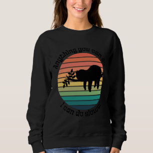 Sudadera Cualquier Cosa Que Puedas Hacer Es Más Lento Dormi