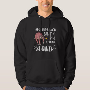 Sudadera Cualquier Cosa Que Puedas Hacer Es Más Lento Y Div