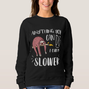 Sudadera Cualquier Cosa Que Puedas Hacer Es Más Lento Y Div