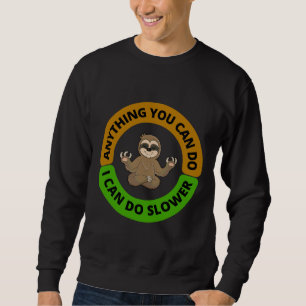Sudadera Cualquier Cosa Que Puedas Hacer Es Más Lento Y Mar