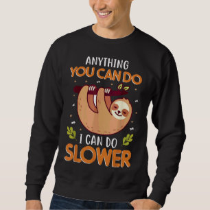 Sudadera Cualquier Cosa Que Puedas Hacer Es Más Lento Y Per