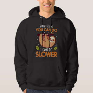 Sudadera Cualquier Cosa Que Puedas Hacer Es Más Lento Y Per