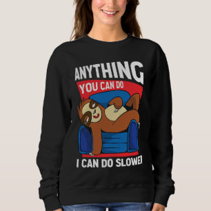 Sudadera Cualquier Cosa Que Puedas Hacer, Puedo Hacer Lenta