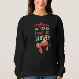 Sudadera Cualquier Cosa Que Puedas Hacer Puedo Hacer Lenta 