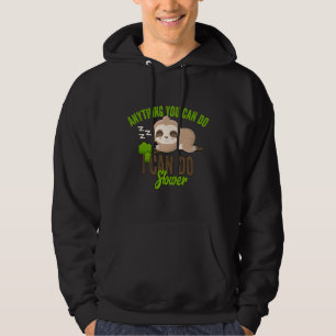 Sudadera Cualquier Cosa Que Puedas Hacer Puedo Hacer Lenta